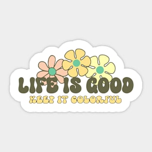 Life is Good Keep It Colorful Groovy Sticker